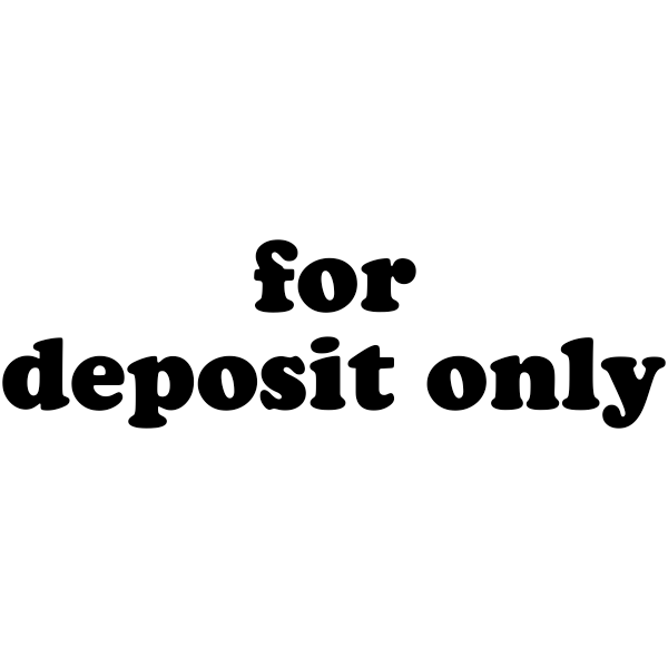 FOR DEPOSIT ONLY Lower Case Stock Stamp Imprint